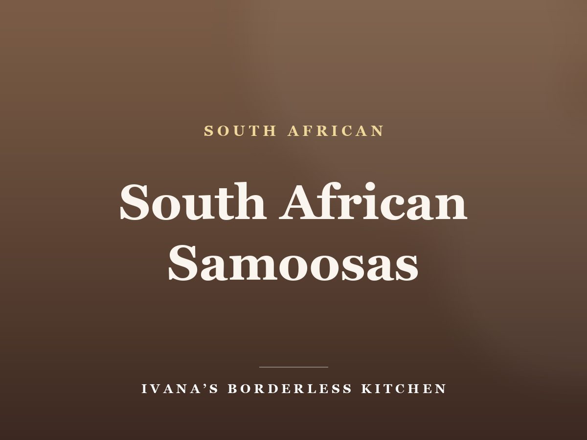 South African Samoosas, a South African recipe
